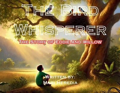 The Bird Whisperer - The Story of Eddie and Willow(English, Paperback, Heredia Mari)