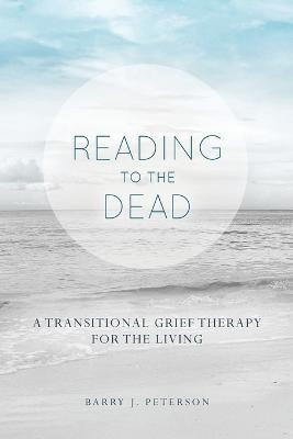Reading to the Dead(English, Paperback, Peterson Barry J)