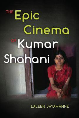 The Epic Cinema of Kumar Shahani(English, Hardcover, Jayamanne Laleen)