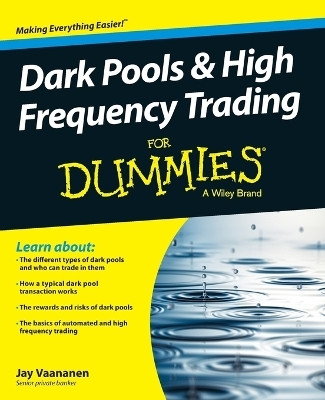 Dark Pools and High Frequency Trading For Dummies(English, Paperback, Vaananen Jay)