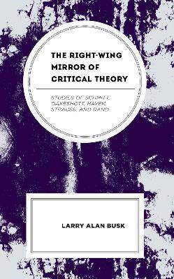 The Right-Wing Mirror of Critical Theory(English, Hardcover, Busk Larry Alan)