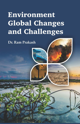 Environment Global Changes and Challenges(Hardcover, Dr. Ram Prakash)