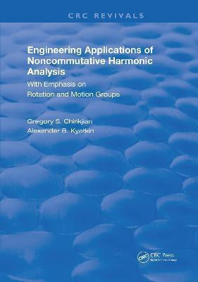 Engineering Applications of Noncommutative Harmonic Analysis(English, Paperback, Chirikjian Gregory S.)