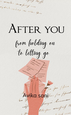 After you from holding on to letting go(Paperback, Avika sani)