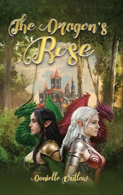 The Dragons' Rose(English, Hardcover, Outlaw Danielle)