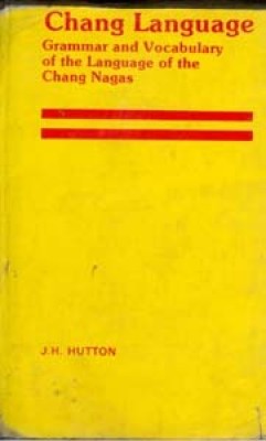 Change Language Grammar and Vocabulary of the Language of the Change Naga Tribe(Paperback, J. H. Hutton)