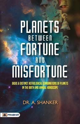 Planets Between Fortune and Misfortune(English, Paperback, Shanker A.)