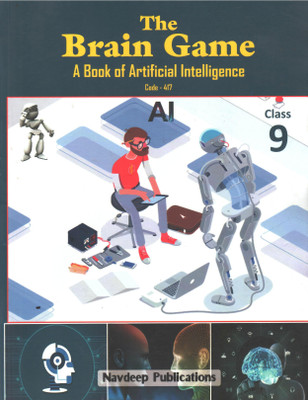 THE BRAIN GAME CLASS 9
(A BOOK OF ARTIFICIAL INTELLIGENCE)(Paperback, GENERIC)