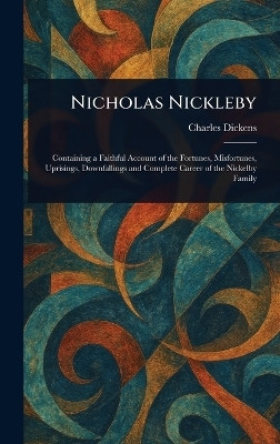 Nicholas Nickleby(English, Hardcover, Dickens Charles)