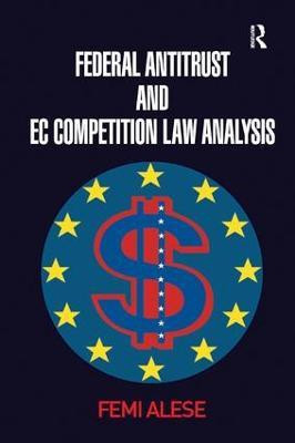 Federal Antitrust and EC Competition Law Analysis(English, Paperback, Alese Femi)