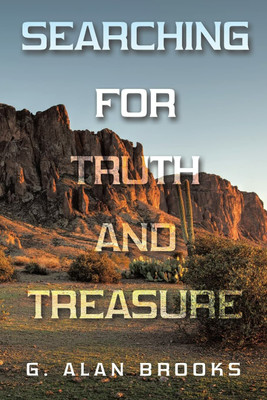 Searching for Truth and Treasure(English, Paperback, Brooks G Alan)