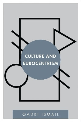 Culture and Eurocentrism(English, Paperback, Ismail Qadri)