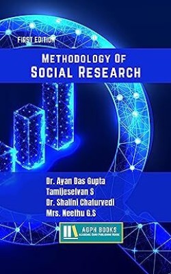 Methodology Of Social Research (English)(Paperback, Dr. Ayan Das Gupta, Tamijeselvan S, Dr. Shalini Chaturvedi, Mrs. Neethu G.S)