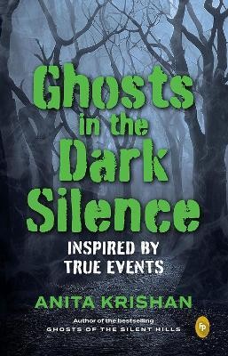 Ghosts in the Dark Silence(English, Paperback, Krishan Anita)