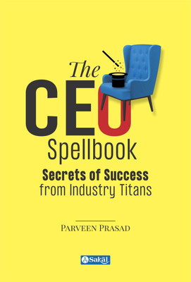 The CEO Spellbook : Secrets of Success from Industry Titans (Hardback)(Hardcover, Parveen Prasad)