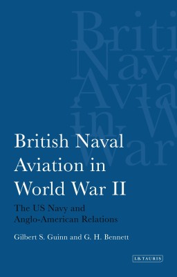 British Naval Aviation in World War II(English, Paperback, Guinn Gilbert S.)