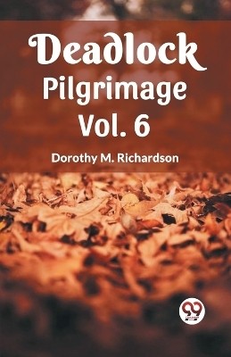 Deadlock Pilgrimage Vol. 6(English, Paperback, M Richardson Dorothy)