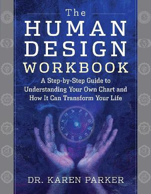 The Human Design Workbook(English, Paperback, Parker Karen Dr.)