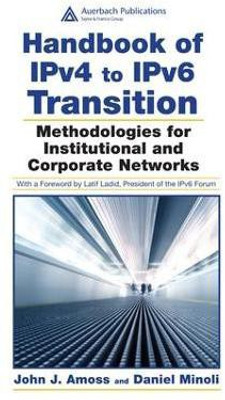 Handbook of IPv4 to IPv6 Transition(English, Electronic book text, Amoss John J.)