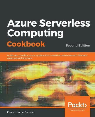 Azure Serverless Computing Cookbook(English, Paperback, Sreeram Praveen Kumar)