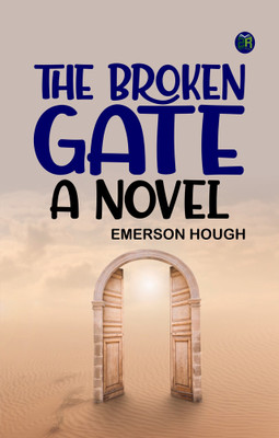 The Broken Gate: A Novel(Paperback, Emerson Hough)
