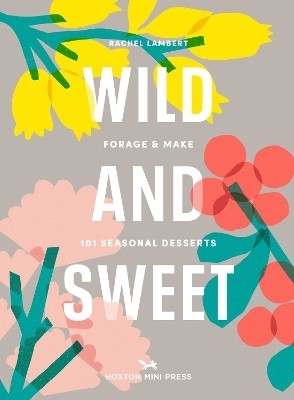 Wild and Sweet(English, Hardcover, Lambert Rachel)