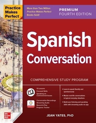 Practice Makes Perfect: Spanish Conversation, Premium Fourth Edition(English, Paperback, Yates Jean)