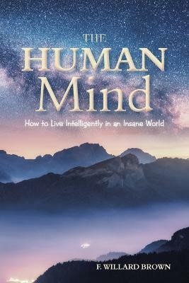 The Human Mind(English, Paperback, Brown F Willard)