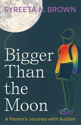 Bigger Than the Moon(English, Paperback, Brown Syreeta N)