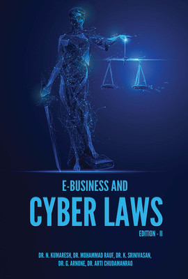 E-BUSINESS AND CYBER LAWS(Paperback, Dr. N. Kumaresh, Dr. Mohammad Rauf, Dr. K. Srinivasan, Dr. G. Arnone, Dr. Arti Chudamanrao)