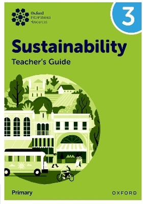 Oxford International Sustainability: Teacher's Guide 3 (Primary)(English, Paperback, Ellenby Jody)