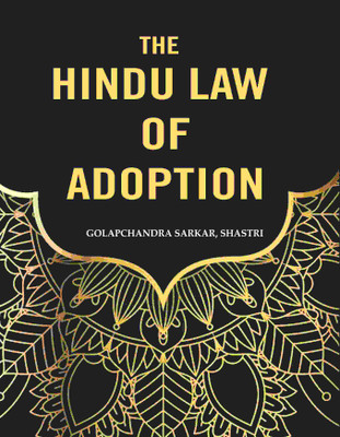 The Hindu Law of Adoption(Paperback, Golapchandra Sarkar, Shastri)
