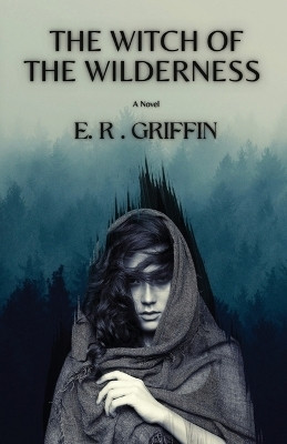 The Witch of the Wilderness(English, Paperback, Griffin E R)