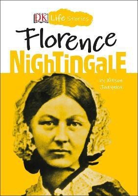 DK Life Stories: Florence Nightingale(English, Hardcover, Jazynka Kitson)