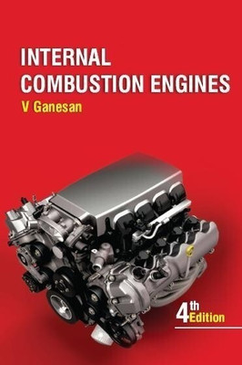 Internal Combustion Engines 4th  Edition(English, Paperback, Ganesan V.)
