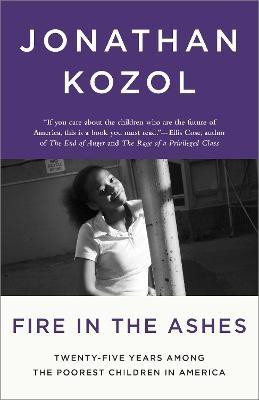 Fire in the Ashes(English, Paperback, Kozol Jonathan)