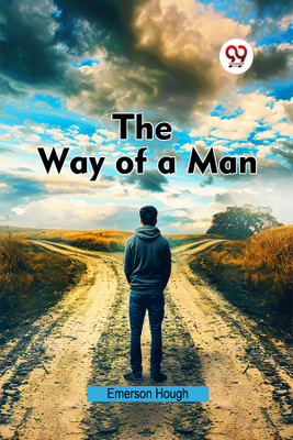 The Way of a Man(English, Paperback, Hough Emerson)
