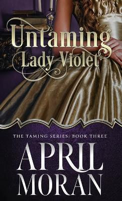Untaming Lady Violet(English, Hardcover, Moran April)