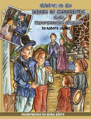 Children at the Battle of Gettysburg - Their Unforgettable Summer(English, Paperback, Jones Robert)