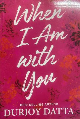 When I am with you : Enter the Valley of Gods(Paperback, Durjoy Datta)