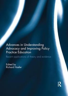 Advances in Understanding Advocacy and Improving Policy Practice Education(English, Paperback, unknown)
