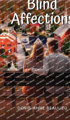 Blind Affections(English, Hardcover, Anne Beaulieu Doris)
