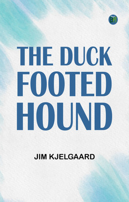 The Duck-footed Hound(Paperback, Jim Kjelgaard)