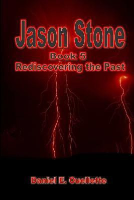 Jason Stone (Book V) Rediscovering The Past(English, Paperback, Ouellette Daniel E.)