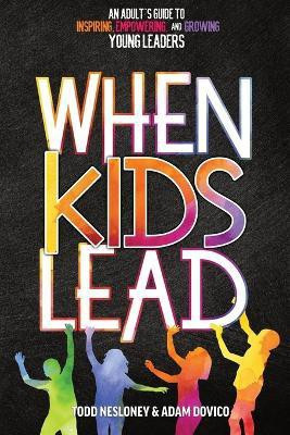 When Kids Lead(English, Paperback, Nesloney Todd)