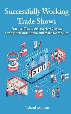 Successfully Working Trade Shows(English, Paperback, Avdoian Richard)