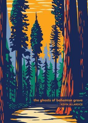 The Ghosts of Bohemian Grove(English, Paperback, Allardice Kevin)