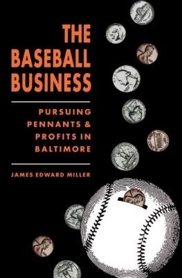 The Baseball Business(English, Paperback, Miller James Edward)