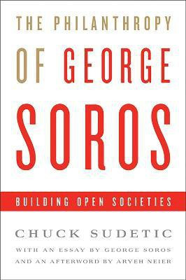 The Philanthropy of George Soros(English, Hardcover, Sudetic Chuck)