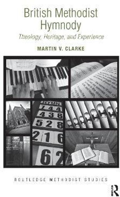British Methodist Hymnody(English, Paperback, Clarke Martin V.)